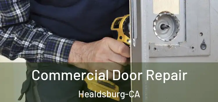 Commercial Door Repair Healdsburg-CA